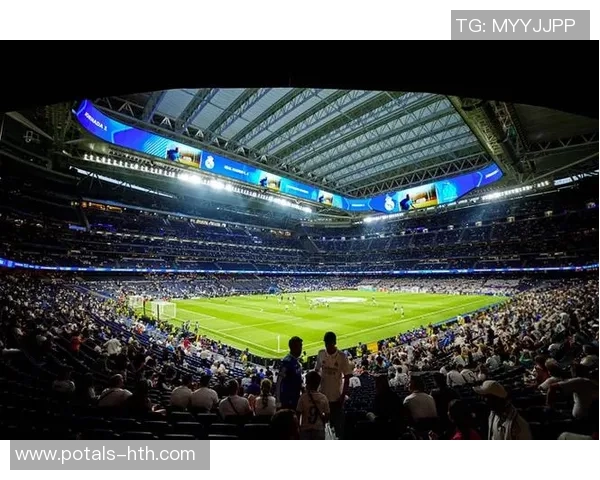 伯纳乌球场翻修计划启动皇马欧冠主场临时迁移至马竞主场